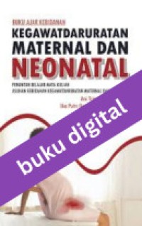 Buku Ajar Kebidanan Kegawatdaruratan Maternal dan Neonatal