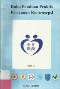 Buku Panduan Praktis Pelayanan Kontrasepsi