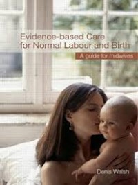Evidence-Based Care For Normal Labour And Birth