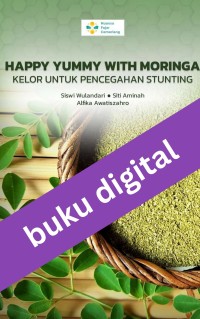 Happy Yummy with Moringa: Kelor untuk Pencegahan Stunting