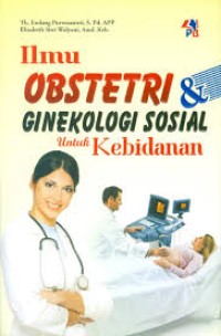 Ilmu Obstetri dan Ginekologi Sosial untuk Kebidanan