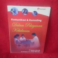 Komunikasi dan Konseling Dalam Pelayanan Kebidanan