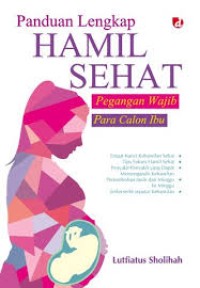 Panduan Lengkap Hamil Sehat